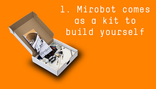1. Mirobot comes as a kit to build yourself